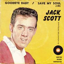 Load image into Gallery viewer, Jack Scott : Goodbye Baby (7", Single, Ind)