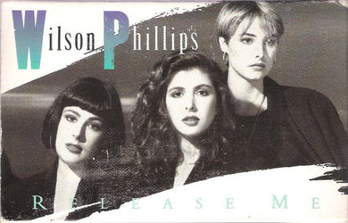 Wilson Phillips : Release Me (Cass, Single)