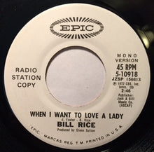 Load image into Gallery viewer, Bill Rice : When I Want To Love A Lady (7", Promo)