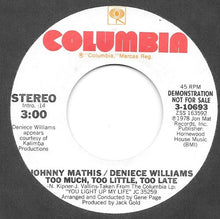 Load image into Gallery viewer, Johnny Mathis &amp; Deniece Williams : Too Much, Too Little, Too Late (7", Single, Promo)
