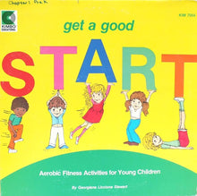 Load image into Gallery viewer, Georgiana Stewart : Get A Good Start:  Aerobic Fitness Activities For Young Children (LP, Album)