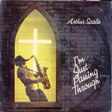 Load image into Gallery viewer, Arthur Scales : I&#39;m Just Passing Through (LP, Album)