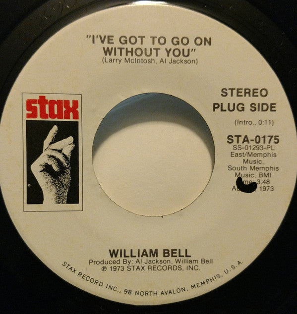 William Bell : I've Got To Go On Without You (7