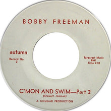 Load image into Gallery viewer, Bobby Freeman : C&#39;mon And Swim (7&quot;)