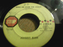 Load image into Gallery viewer, Johnny Bush : Rake Me Over The Coals (7", Single)