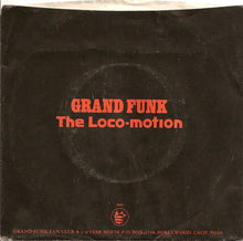 Load image into Gallery viewer, Grand Funk Railroad : The Loco-Motion / Destitute &amp; Losin' (7", Single, Win)