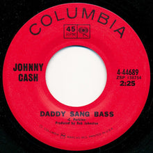 Load image into Gallery viewer, Johnny Cash : Daddy Sang Bass (7", Single)