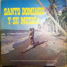 Load image into Gallery viewer, Rafael Solano : Santo Domingo Y Su Musica: Canciones Y Merengues Recopilados Por Rafael Solano (LP, Album)