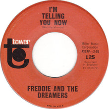 Load image into Gallery viewer, Freddie &amp; The Dreamers : I'm Telling You Now (7")