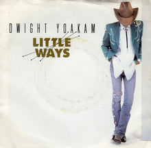 Load image into Gallery viewer, Dwight Yoakam : Little Ways (7")