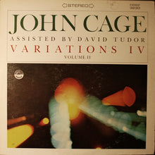 Load image into Gallery viewer, John Cage Assisted By David Tudor : Variations IV Volume II (LP, Album)
