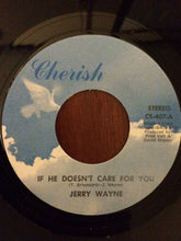 Load image into Gallery viewer, Jerry Wayne : If He Doesn't Care For You  (7", Single, Promo)