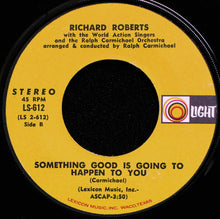 Load image into Gallery viewer, Richard Roberts (4) With The World Action Singers And The Ralph Carmichael Orchestra : The God Of Miracles / Something Good Is Going To Happen To You (7&quot;, Single)