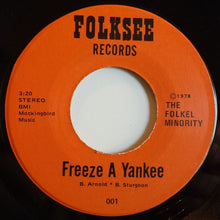 Load image into Gallery viewer, The Folkel Minority : Freeze A Yankee (7", Single)