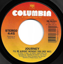 Load image into Gallery viewer, Journey : I'll Be Alright Without You (7", Styrene, Pit)