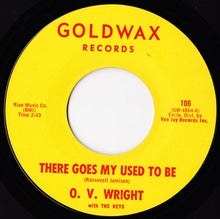 Load image into Gallery viewer, O.V. Wright With The Keys (4) : There Goes My Used To Be (7&quot;, Single)