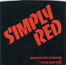 Load image into Gallery viewer, Simply Red : Money$ Too Tight (To Mention) (7", Single, Styrene)