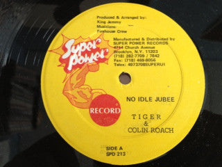 Tiger & Colin Roach / Colin Roach : No Idle Jubee / Lean On Me (12