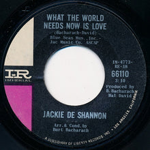 Load image into Gallery viewer, Jackie DeShannon : What The World Needs Now Is Love (7&quot;, Single, Styrene, She)