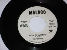 Load image into Gallery viewer, The Tropics (2) : Tired Of Waiting / Talking 'Bout Love (7", Promo)