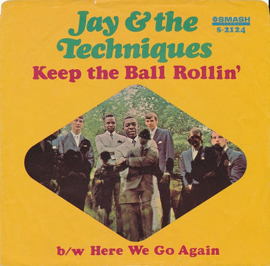 Jay & The Techniques : Keep The Ball Rollin'  (7