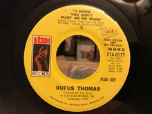 Load image into Gallery viewer, Rufus Thomas : I Know You Don&#39;t Want Me No More (7&quot;, Single, Mono, Promo, Rad)