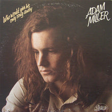 Load image into Gallery viewer, Adam Miller : Who Would Give His Only Song Away (LP, Album)