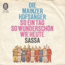 Load image into Gallery viewer, Die Mainzer Hofsänger : So Ein Tag So Wunderschön Wie Heute / Sassa (7", Single)