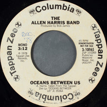 Load image into Gallery viewer, The Allen Harris Band : Oceans Between Us (7", Mono, Promo, Styrene)