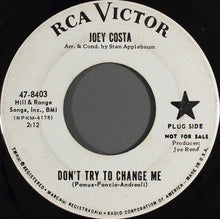 Load image into Gallery viewer, Joey Costa (2) : Don't Try To Change Me (7", Promo)