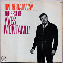 Load image into Gallery viewer, Yves Montand : On Broadway...The Best Of Yves Montand (LP, Comp, Mono)
