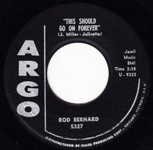 Load image into Gallery viewer, Rod Bernard : This Should Go On Forever / Pardon Mr. Gordon (7&quot;)