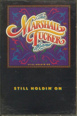 The Marshall Tucker Band : Still Holdin' On (Cass, Album)