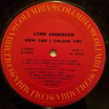 Load image into Gallery viewer, Lynn Anderson : How Can I Unlove You (LP, Album + 7")