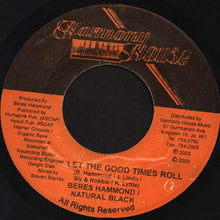 Load image into Gallery viewer, Beres Hammond / Natural Black : Let The Good Times Roll (7")