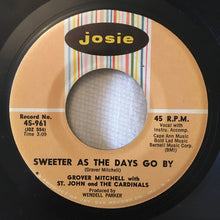Load image into Gallery viewer, Grover Mitchell (2) With St John &amp; The Cardinals : Take Your Time And Love Me / Sweeter As The Days Go By (7&quot;, Single, Mono)