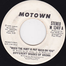Load image into Gallery viewer, Different Shades Of Brown : When The Hurt Is Put Back On You (7", Single, Mono, Promo)