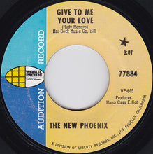 Load image into Gallery viewer, The New Phoenix : Give To Me Your Love (7", Single, Mono, Promo)