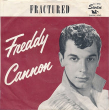 Load image into Gallery viewer, Freddy Cannon : Way Down Yonder In New Orleans / Fractured (7", Single)