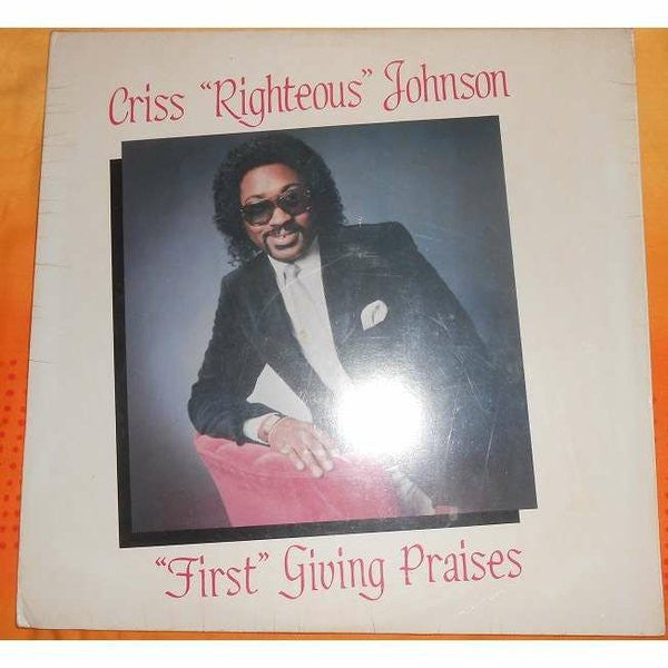 Criss Righteous Johnson : First Giving Praises (LP)