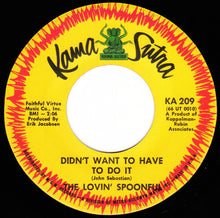 Load image into Gallery viewer, The Lovin' Spoonful : Did You Ever Have To Make Up Your Mind? / Didn't Want To Have To Do It (7", Single)