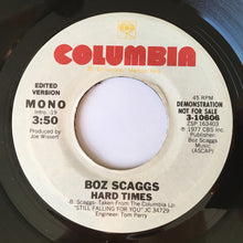Load image into Gallery viewer, Boz Scaggs : Hard Times (7", Single, Mono, Promo)
