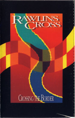 Rawlins Cross : Crossing The Border (Cass, Album, Dol)