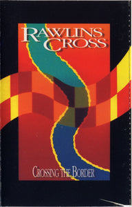 Rawlins Cross : Crossing The Border (Cass, Album, Dol)