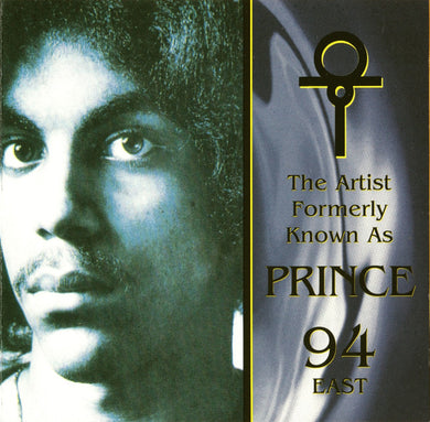 The Artist (Formerly Known As Prince) - 94 East : The Artist Formerly Known As Prince - 94 East (CD, Comp, RE)