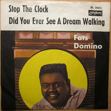 Load image into Gallery viewer, Fats Domino : Stop The Clock / Did You Ever See A Dream Walking (7", Single)
