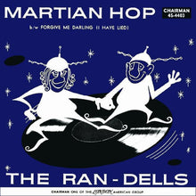 Load image into Gallery viewer, The Ran-Dells : Martian Hop / Forgive Me Darling (I Have Lied) (7")