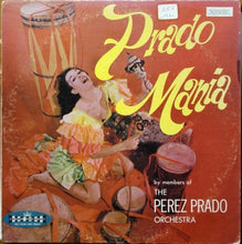 Load image into Gallery viewer, Members Of The Perez Prado Orchestra : Prado Mania (LP, Album, Mono)
