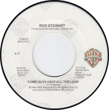 Load image into Gallery viewer, Rod Stewart : Some Guys Have All The Luck (7", Spe)