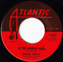 Load image into Gallery viewer, Wilson Pickett : In The Midnight Hour / I&#39;m Not Tired (7&quot;, Single)